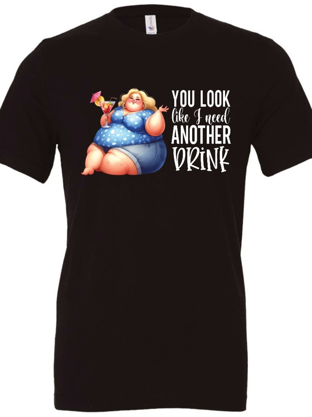 You Look Like I Need Another Drink Crewneck T-Shirt